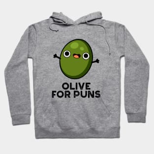 Olive For Puns Cute Olive Fruit Pun Hoodie
